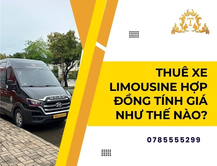 Thuê xe limousine hợp đồng tính giá như thế nào?