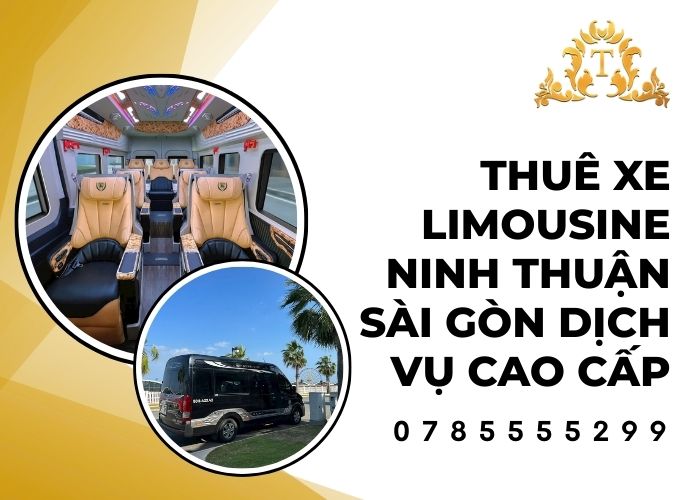 Thuê xe Limousine Ninh Thuận Sài Gòn dịch vụ cao cấp
