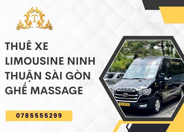 Thuê xe limousine Ninh Thuận Sài Gòn ghế massage