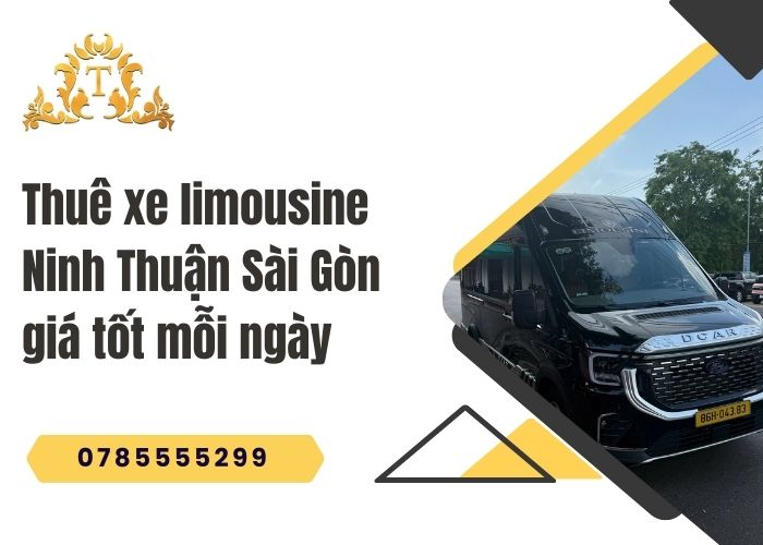 Thuê xe limousine Ninh Thuận Sài Gòn giá tốt mỗi ngày