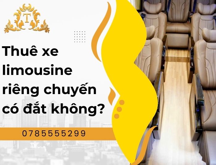 Thuê xe limousine riêng chuyến có đắt không?