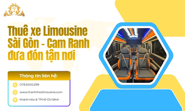 Thuê xe Limousine Sài Gòn - Cam Ranh đưa đón tận nơi