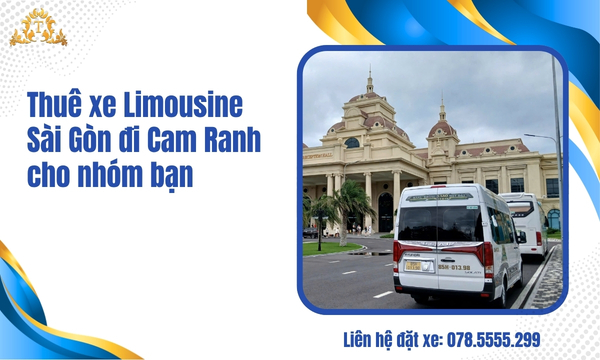 Thuê xe Limousine Sài Gòn đi Cam Ranh cho nhóm bạn