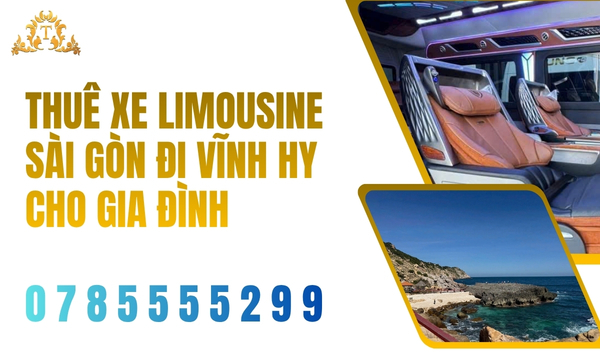 Thuê xe Limousine Sài Gòn đi Vĩnh Hy cho gia đình