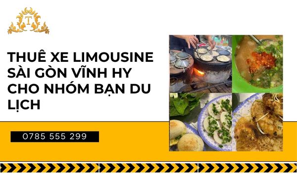 Thuê xe limousine Sài Gòn Vĩnh Hy cho nhóm bạn du lịch cực chất