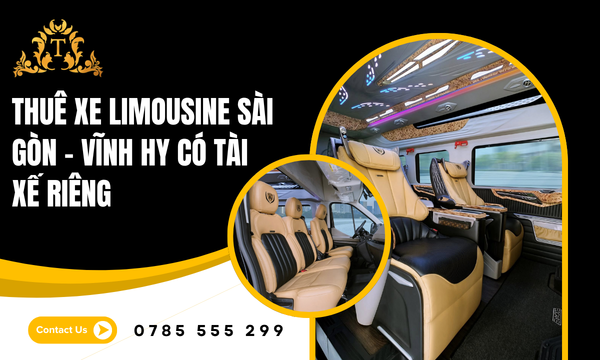 Thuê xe limousine Sài Gòn – Vĩnh Hy có tài xế riêng chu đáo, an toàn