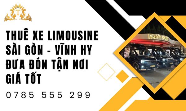 Thuê xe limousine đưa đón tận nơi Sài Gòn – Vĩnh Hy giá tốt nhất