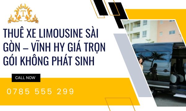 Thuê xe limousine Sài Gòn Vĩnh Hy trọn gói không phát sinh chi phí