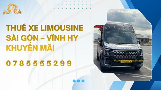 Thuê xe Limousine Sài Gòn – Vĩnh Hy khuyến mãi