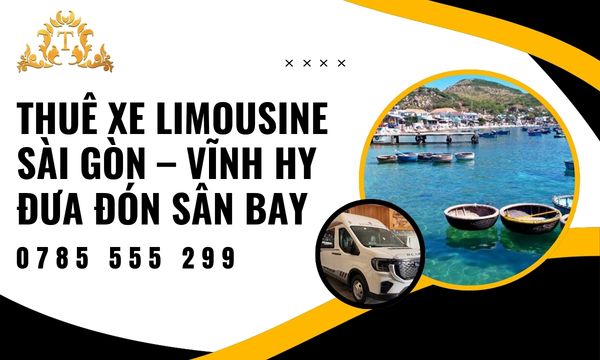 Thuê xe limousine Sài Gòn – Vĩnh Hy phục vụ đoàn khách chuyên nghiệp