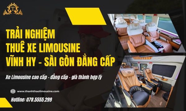 Trải nghiệm thuê xe Limousine Vĩnh Hy - Sài Gòn đẳng cấp