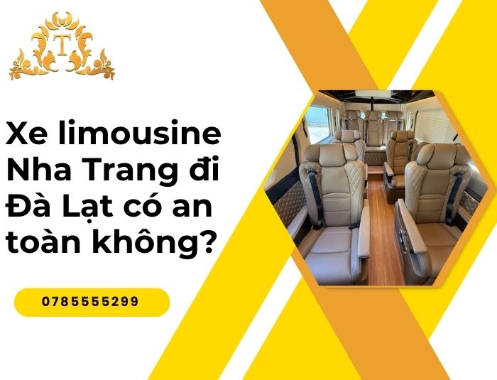 Xe limousine Nha Trang đi Đà Lạt có an toàn không?
