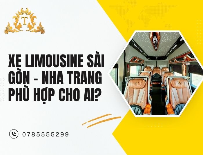 Xe limousine Sài Gòn – Nha Trang phù hợp cho ai?