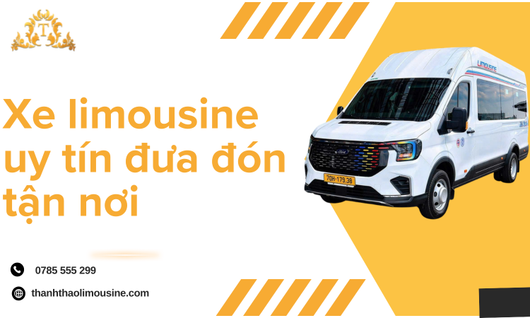 Xe Limousine Uy Tín Đưa Đón Tận Nơi – Giải Pháp Di Chuyển Cao Cấp, An Toàn Và Tiện Lợi